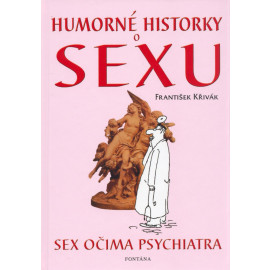 Humorné historky o sexu - Sex očima psychiatra - František Křivák